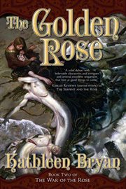 The Golden Rose : War of the Rose cover image