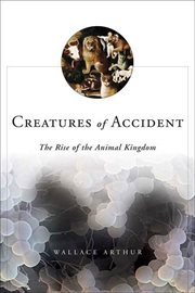 Creatures of Accident : The Rise of the Animal Kingdom cover image