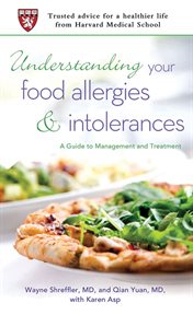 Understanding your food allergies and intolerances : a guide to management and treatment cover image