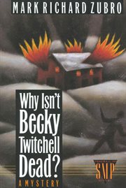 Why Isn't Becky Twitchell Dead? : A Mystery cover image