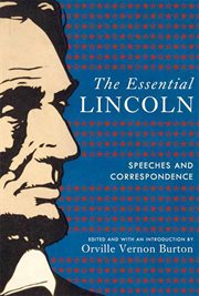 The Essential Lincoln : Speeches and Correspondence cover image