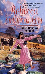 Rebecca of Sunnybrook Farm : Tor Classics cover image