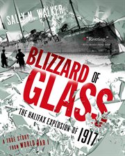 Blizzard of Glass : The Halifax Explosion of 1917 cover image