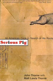 Serious Pig : An American Cook in Search of His Roots cover image