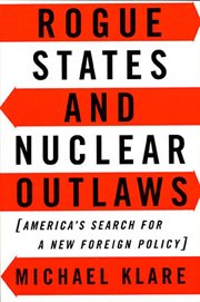 Rogue States and Nuclear Outlaws : America's Search for a New Foreign Policy cover image