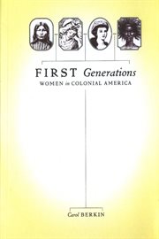First generations : women in colonial America cover image