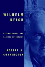 Wilhelm Reich : Psychoanalyst and Radical Naturalist cover image