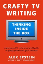 Crafty TV Writing : Thinking Inside the Box cover image