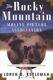 The Rocky Mountain Moving Picture Association : A Novel cover image