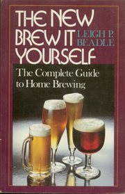 New Brew It Yourself : The Complete Guide to Home Brewing cover image