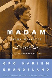 Madam Prime Minister : A Life in Power and Politics cover image