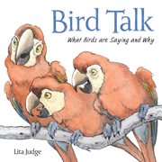 Bird Talk : What Birds Are Saying and Why cover image