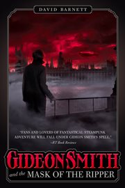 Gideon Smith and the Mask of the Ripper : Gideon Smith cover image