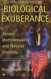 Biological exuberance : animal homosexuality and natural diversity cover image