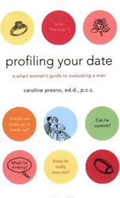 Profiling Your Date : A Smart Woman's Guide to Evaluating a Man cover image
