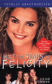 Felicity : Meet The Stars cover image