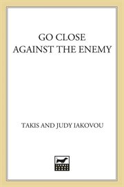Go Close Against the Enemy : Nick & Julia Lambros cover image