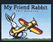 My Friend Rabbit : A Picture Book cover image