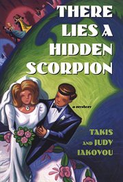 There Lies a Hidden Scorpion : Nick & Julia Lambros cover image