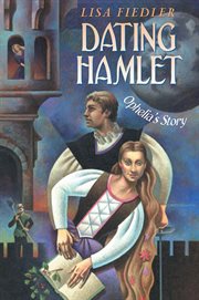 Dating Hamlet : Ophelia's Story cover image