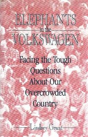 Elephants In the Volkswagen : Facing The Tough Questions About Our Overcrowded Country cover image