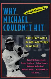 Why Michael Couldn't Hit, and Other Tales of the Neurology of Sports : And Other Tales Of The Neurology Of Sports cover image
