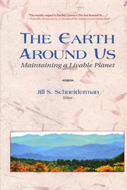 The Earth Around Us : Maintaining A Livable Planet cover image