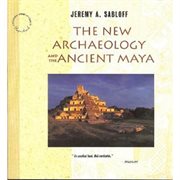 The New Archaeology and the Ancient Maya cover image