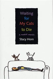 Waiting for My Cats to Die : A Morbid Memoir cover image