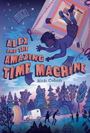 Alex and the Amazing Time Machine cover image