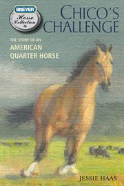 Chico's Challenge : The Story of an American Quarter Horse cover image