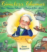 Timeless Thomas : How Thomas Edison Changed Our Lives cover image