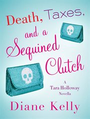Death, Taxes, and a Sequined Clutch : Tara Holloway cover image