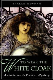 To Wear The White Cloak : Catherine LeVendeur cover image