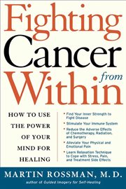 Fighting Cancer From Within : How to Use the Power of Your Mind For Healing cover image