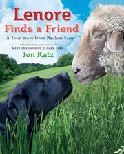 Lenore finds a friend : a true story from Bedlam Farm cover image