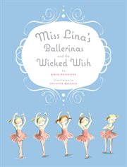 Miss Lina's ballerinas and the wicked wish cover image