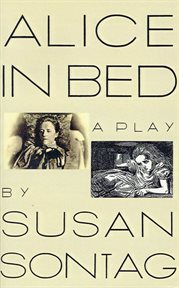 Alice in Bed : A Play cover image