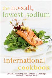 The No-Salt, Lowest-Sodium International Cookbook : Salt, Lowest cover image