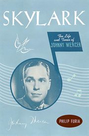 Skylark : the life and times of Johnny Mercer cover image