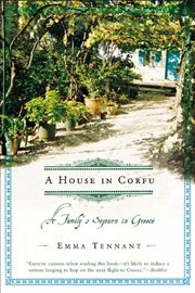 A house in corfu : a family's sojourn in Greece cover image