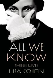 All We Know : Three Lives cover image