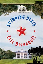 Spinning Dixie : A Novel cover image