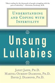 Unsung Lullabies : Understanding and Coping with Infertility cover image