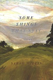 Some Things That Stay : A Novel cover image