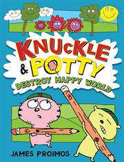 Knuckle and Potty Destroy Happy World cover image