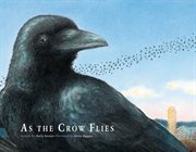 As the Crow Flies : A Picture Book cover image