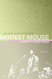 Modest Mouse : A Pretty Good Read cover image