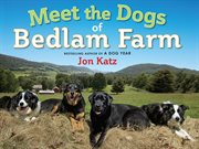 Meet the Dogs of Bedlam Farm cover image