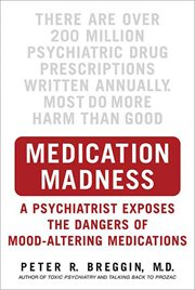 Medication Madness : A Psychiatrist Exposes the Dangers of Mood-Altering Medications cover image
